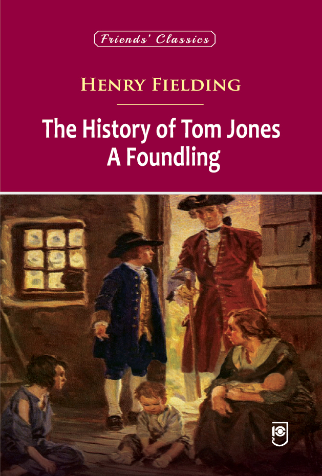 The History of Tom Jones, A Foundling by Henry Fielding | Friends’ Classics Edition | Clickdropped