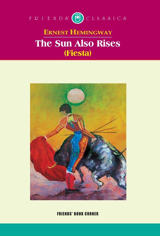 The Sun Also Rises (Fiesta) - by Ernest Hemingway | Clickdropped Online Bookstore